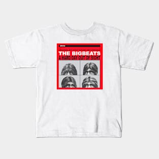 The Bigbeats: A Hard Day Out of Sight Kids T-Shirt